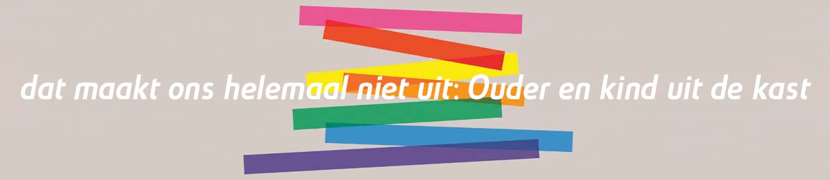 Dat maakt ons helemaal niet uit: Ouder en kind uit de kast Dat maakt ons helemaal niet uit: Ouder en kind uit de kast